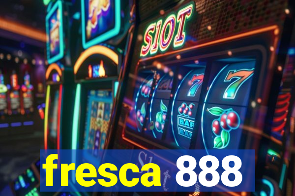 fresca 888